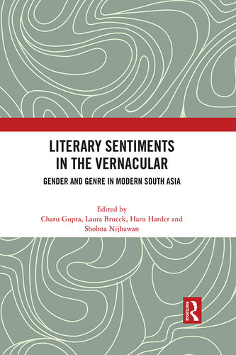 Literary Sentiments In The Vernacular Gender And Genre In Modern South Asia Charu Gupta Laura Brueck Hans Harder Shobna Nijhawan