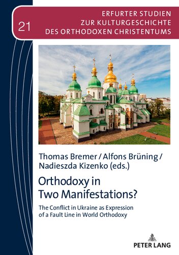 Orthodoxy In Two Manifestations The Conflict In Ukraine As Expression Of A Fault Line In World Orthodoxy 1st Edition Thomas Bremer Editor