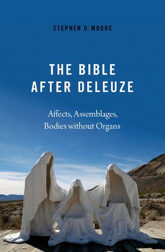 The Bible After Deleuze Affects Assemblages Bodies Without Organs Stephen D Moore