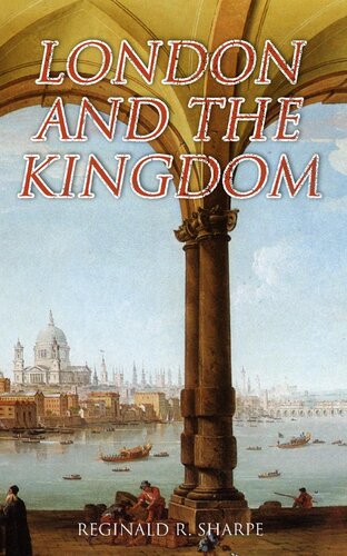 London And The Kingdom Reginald R Sharpe