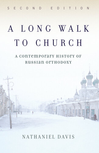 A Long Walk To Church A Contemporary History Of Russian Orthodoxy Nathaniel Davis