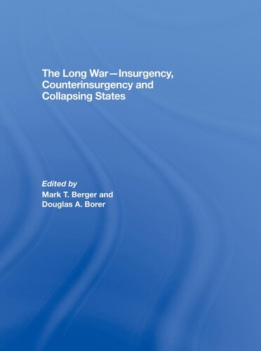 The Long War Insurgency Counterinsurgency And Collapsing States Mark T Berger