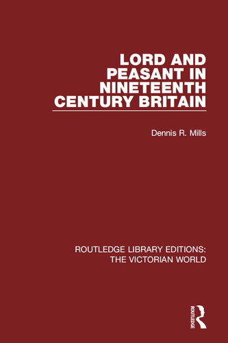 Lord And Peasant In Nineteenth Century Britain Dennis R Mills