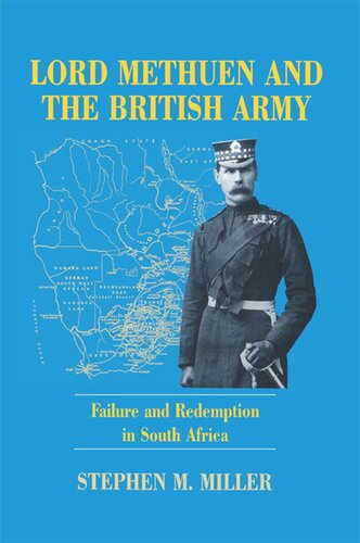 Lord Methuen And The British Army Failure And Redemption In South Africa Stephen M Miller