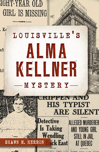 Louisvilles Alma Kellner Mystery Shawn M Herron