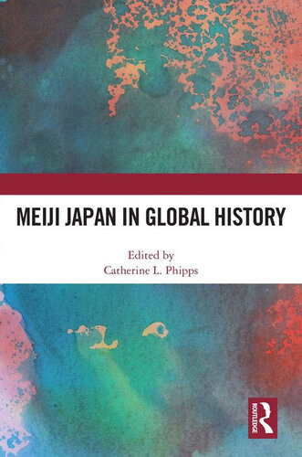 Meiji Japan In Global History Catherine L Phipps