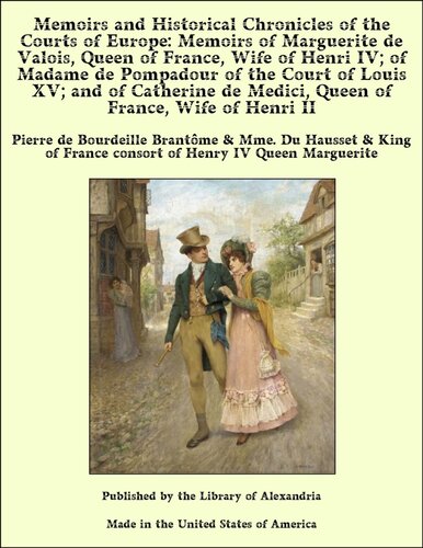Memoirs And Historical Chronicles Of The Courts Of Europe Pierre De Bourdeille Brantme