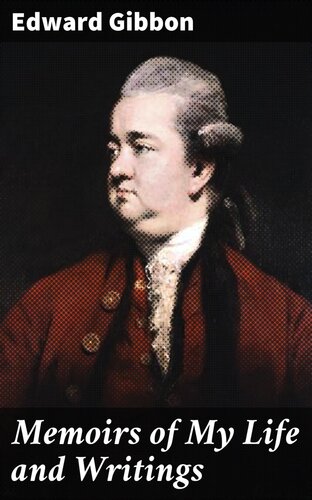 Memoirs Of My Life And Writings Edward Gibbon