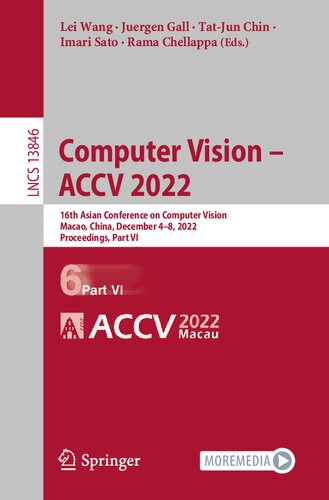 Computer Vision Accv 2022 16th Asian Conference On Computer Vision Macao China December 48 2022 Proceedings Part Vi Lei Wang