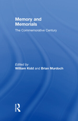 Memory And Memorials The Commemorative Century William Kidd Brian Murdoch