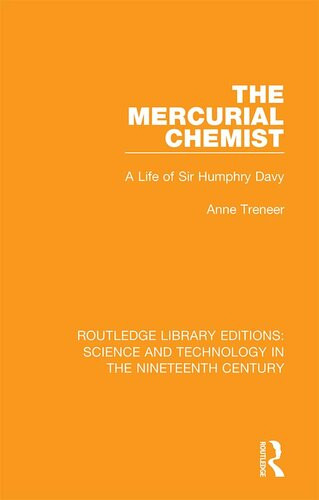 The Mercurial Chemist A Life Of Sir Humphry Davy Anne Treneer