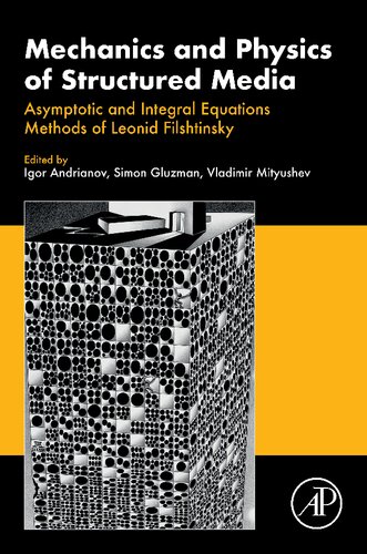 Mechanics And Physics Of Structured Media Asymptotic And Integral Equations Methods Of Leonid Filshtinsky Igor Andrianov