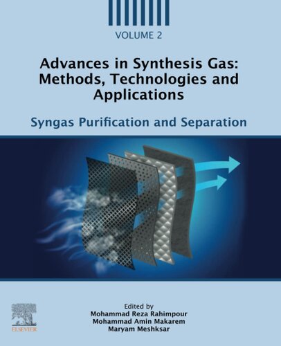 Advances In Synthesis Gas Methods Technologies And Applications Volume 2 Syngas Purification And Separation Mohammad Reza Rahimpour