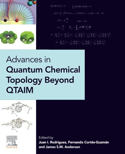 Advances In Quantum Chemical Topology Beyond Qtaim Juan I Rodriguez