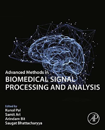 Advanced Methods In Biomedical Signal Processing And Analysis Kunal Pal