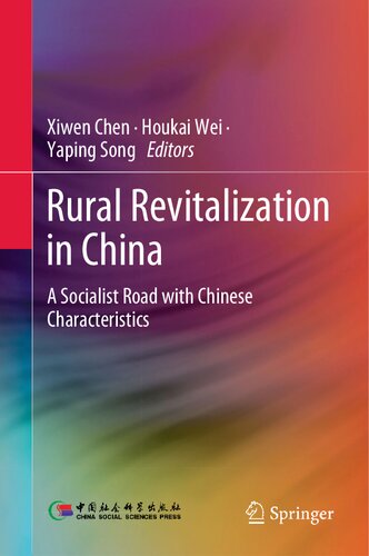 Rural Revitalization In China A Socialist Road With Chinese Characteristics Xiwen Chen