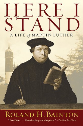 Here I Stand A Life Of Martin Luther Roland Herbert Bainton
