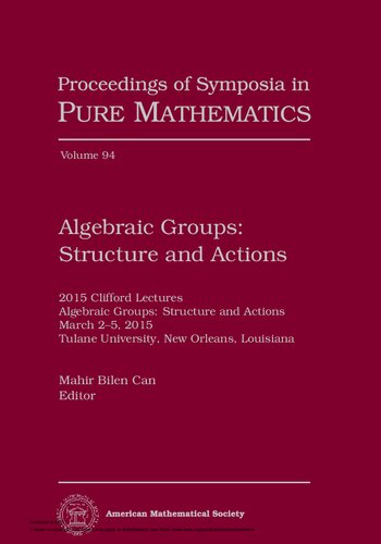 Algebraic Groups Structure And Actions Mahir Bilen Can