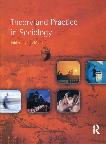 Theory And Practice In Sociology Ian Marsh
