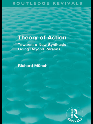 Theory Of Action Towards A New Synthesis Going Beyond Parsons Richard Mnch