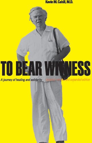 To Bear Witness A Journey Of Healing And Solidarity Kevin M Cahill