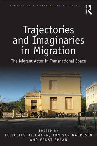 Trajectories And Imaginaries In Migration Felicitas Hillmann