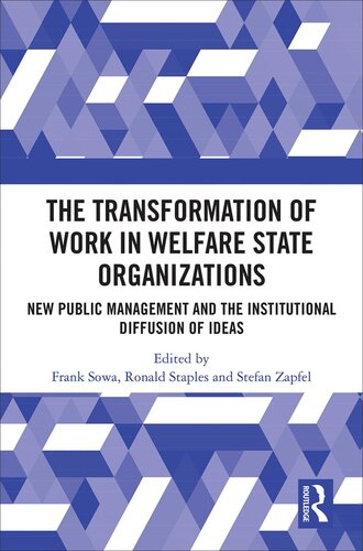 The Transformation Of Work In Welfare State Organizations Frank Sowa