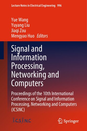 Signal And Information Processing Networking And Computers Proceedings Of The 10th International Conference On Signal And Information Processing Networking And Computers Icsinc Yue Wang