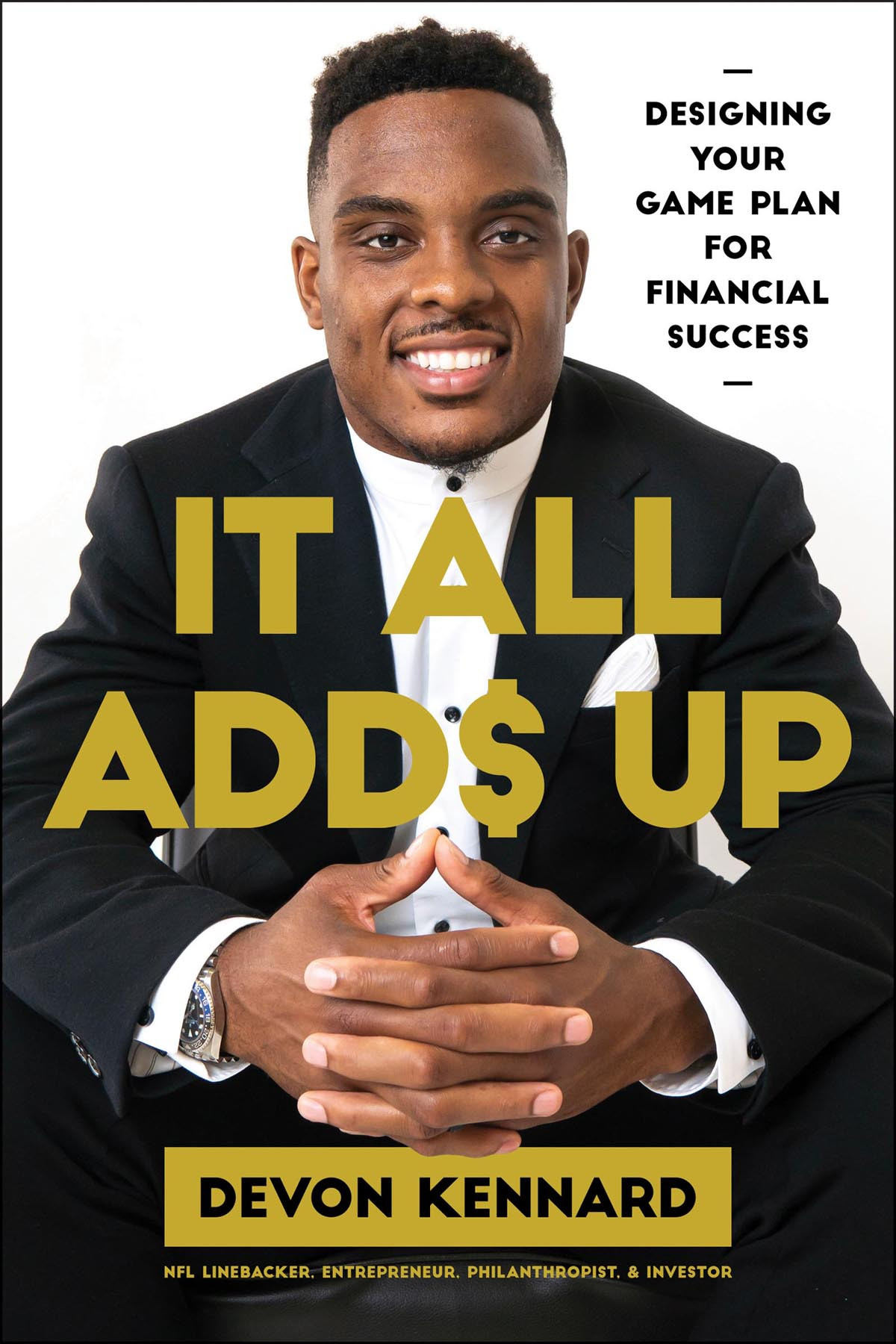 It All Adds Up Designing Your Game Plan For Financial Success Devon Kennard