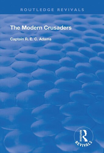 The Modern Crusaders R E C Adams