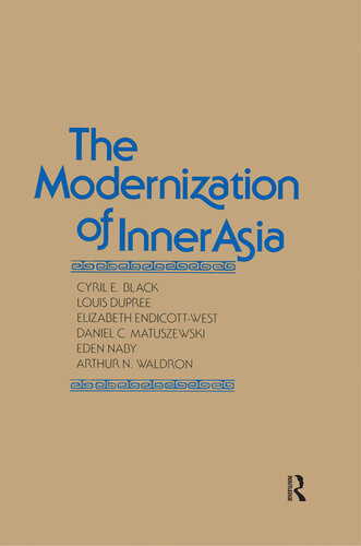 The Modernization Of Inner Asia Cyril E Black Louis Dupree Elizabeth Endicottwest