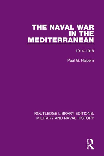 The Naval War In The Mediterranean 19141918 Paul G Halpern
