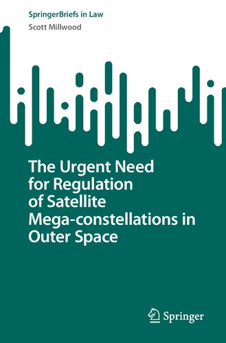 The Urgent Need For Regulation Of Satellite Megaconstellations In Outer Space Scott Millwood