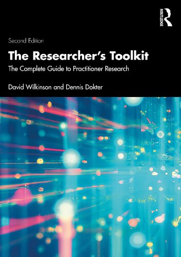 The Researchers Toolkit The Complete Guide To Practitioner Research 2nd Edition David Wilkinson