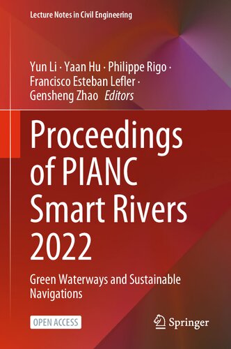 Proceedings Of Pianc Smart Rivers 2022 Green Waterways And Sustainable Navigations Yun Li