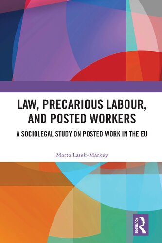 Law Precarious Labour And Posted Workers A Sociolegal Study On Posted Work In The Eu Marta Lasekmarkey