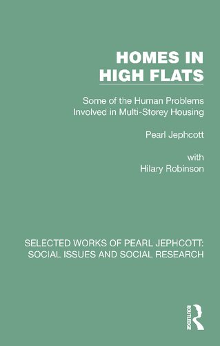 Homes In High Flats Some Of The Human Problems Involved In Multistorey Housing Pearl Jephcott