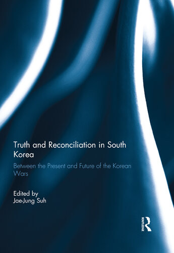 Truth And Reconciliation In South Korea Jaejung Suh
