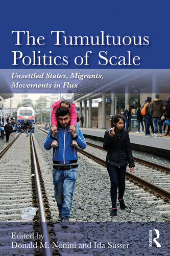 The Tumultuous Politics Of Scale Donald M Nonini Ida Susser