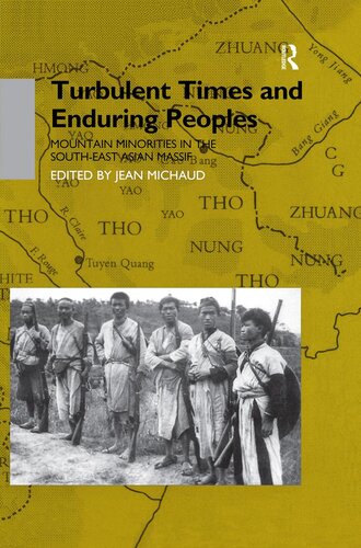 Turbulent Times And Enduring Peoples Mountain Minorities In The Southeast Asian Massif Jean Michaud Jan Ovesen
