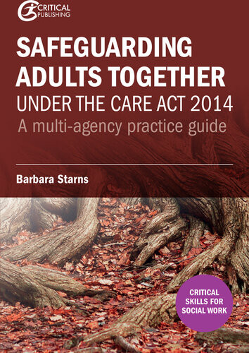 Safeguarding Adults Together Under The Care Act 2014 Barbara Starns