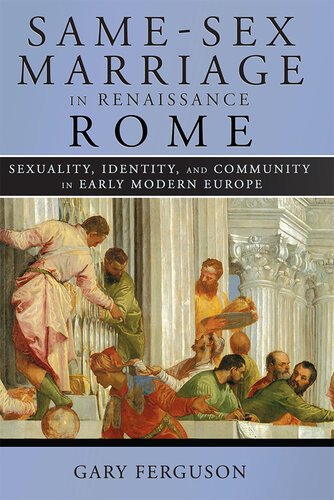 Samesex Marriage In Renaissance Rome Gary Ferguson