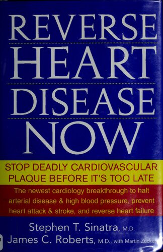 Reverse Heart Disease Now Stop Deadly Cardiovascular Plaque Before Its Too Late 1st Edition Stephen T Sinatra Md