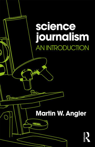 Science Journalism An Introduction Martin W Angler