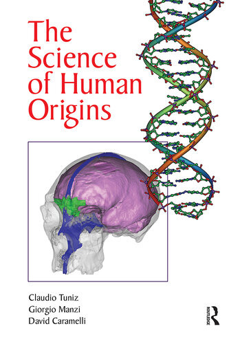 The Science Of Human Origins Claudio Tuniz Giorgio Manzi David Caramelli