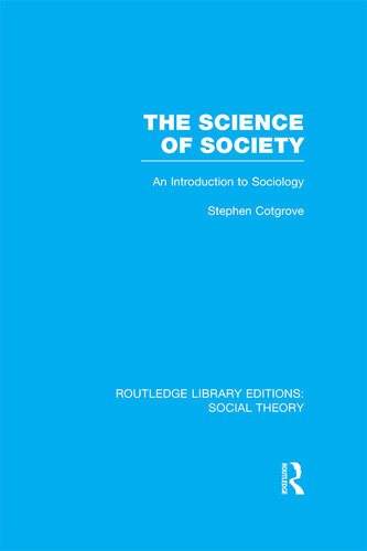 The Science Of Society An Introduction To Sociology Stephen Frederick Cotgrove