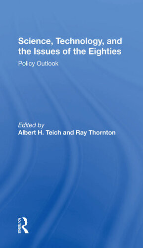 Science Technology And The Issues Of The Eighties Albert H Teich