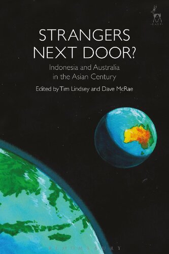 Strangers Next Door Indonesia And Australia In The Asian Century Tim Lindsey Editor
