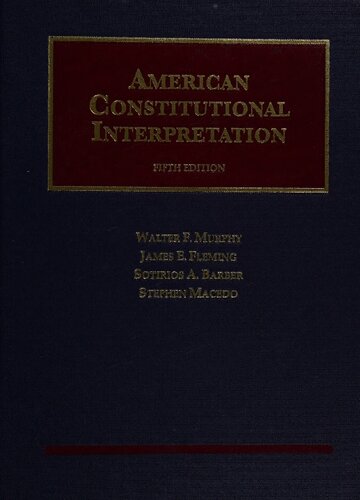 American Constitutional Interpretation University Casebook Series 6th Edition Walter Murphy