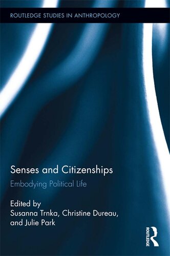 Senses And Citizenships Susanna Trnka Christine Dureau Julie Park Eds